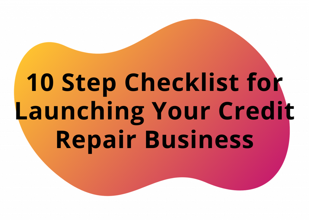 10 Step Checklist for Starting Your Own Credit Business